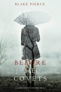 Before He Covets (A Mackenzie White Mystery-Book 3) (eBook, ePUB) - Pierce, Blake
