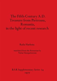 The Fifth Century A.D. Treasure from Pietroasa, Romania, in the light of recent research - Harhoiu, Radu