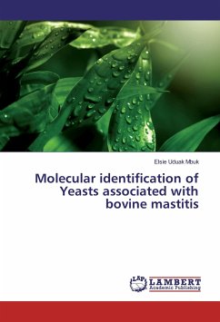 Molecular identification of Yeasts associated with bovine mastitis - Mbuk, Elsie Uduak