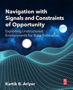 Navigation with Signals and Constraints of Opportunity - Ariyur, Kartik