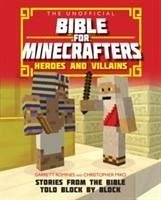 The Unofficial Bible for Minecrafters: Heroes and Villains - Miko, Christopher; Romines, Garrett