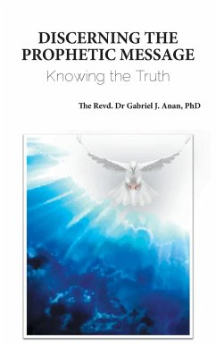 Discerning the Prophetic Message - Anan, Revd. Gabriel J.