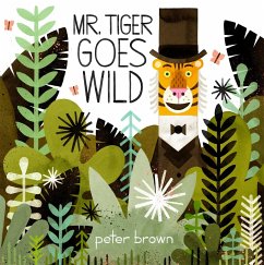 Mr Tiger Goes Wild - Brown, Peter