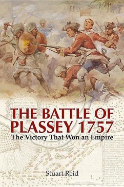 The Battle of Plassey 1757: The Victory That Won an Empire - Reid, Stuart