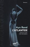 Rand, A: L'Atlantide. La rivolta di Atlante Rand, A: L'Atlantide. La rivolta di Atlante