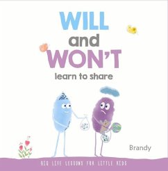Will and Won't Learn to Share: Big Life Lessons for Little Kids - Brandy