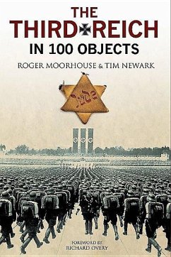 The Third Reich in 100 Objects - Moorhouse, Roger