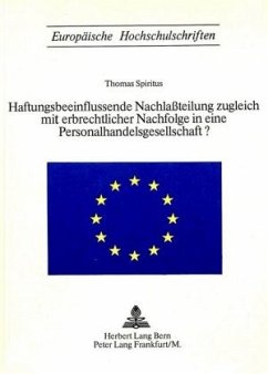 Haftungsbeeinflussende Nachlassteilung zugleich mit erbrechtlicher Nachfolge in eine Personalhandelsgesellschaft? - Spiritus, Thomas