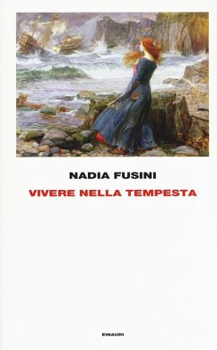 Vivere nella tempesta - Fusini, Nadia Vivere nella tempesta - Fusini, Nadia