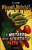 Piccoli brividi. Il mistero dello scienziato pazzo Piccoli brividi. Il mistero dello scienziato pazzo