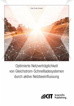 Optimierte Netzverträglichkeit von Gleichstrom-Schnellladesystemen durch aktive Netzbeeinflussung - Krasselt, Peter Florian