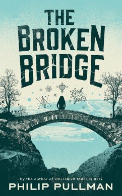 The Broken Bridge - Pullman, Philip