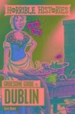 Horrible Histories Gruesome Guides: Dublin