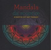 Mandala da scoprire. Scratch-off art therapy