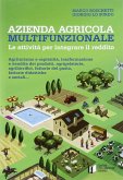 Azienda agricola multifunzionale. Le attività per integrare il reddito Azienda agricola multifunzionale. Le attività per integrare il reddito