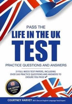 Pass the Life in the UK Test: Practice Questions and Answers with 21 Full Mock Tests - How2Become