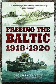 Freeing the Baltic 1918-1920 - Bennett, Geoffrey