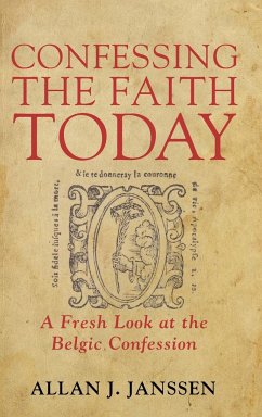 Confessing the Faith Today - Janssen, Allan J.