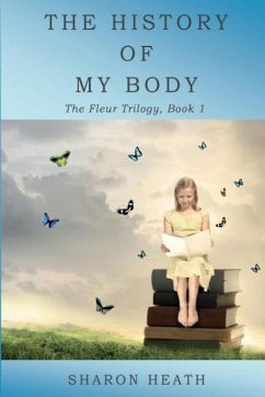 The History of My Body - Heath, Sharon