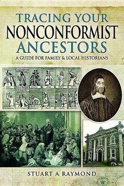 Tracing Your Nonconformist Ancestors - Raymond, Stuart A.