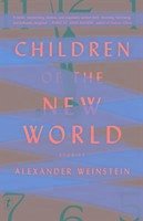 Children Of The New World - Weinstein, Alexander