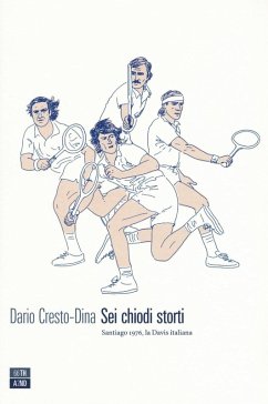 Cover Sei chiodi storti. Santiago, 1976, la Davis italiana
