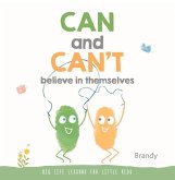 Can and Can't Believe in Themselves Can and Can't Believe in Themselves