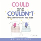 Could and Couldn't Are Not Afraid of the Dark Could and Couldn't Are Not Afraid of the Dark