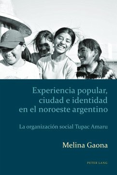 Experiencia popular, ciudad e identidad en el noroeste argentino - Gaona, Melina
