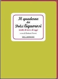 Cover Il quaderno dei dolci liquorosi. Ricette di ieri e di oggi