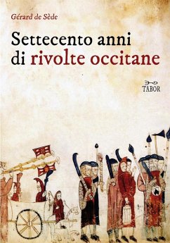 Settecento anni di rivolte occitane - Sède, Gérard De