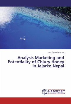 Analysis Marketing and Potentiality of Chiury Honey in Jajarko Nepal - sharma, Hari Prasad