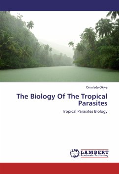 The Biology Of The Tropical Parasites - OKWA, OMOLADE