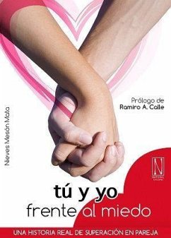 Tú y yo frente al miedo : una historia real de superación en pareja - Mesón Mata, Nieves