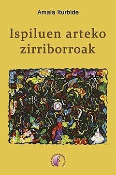 Ispiluen arteko zirriborroak - Iturbide, Amaia