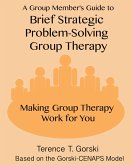 Group Member's Guide to Brief Strategic Problem-Solving Group Therapy (eBook, ePUB) Group Member's Guide to Brief Strategic Problem-Solving Group Therapy (eBook, ePUB)