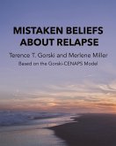 Mistaken Beliefs About Relapse (eBook, ePUB) Mistaken Beliefs About Relapse (eBook, ePUB)