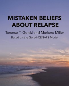 Mistaken Beliefs About Relapse (eBook, ePUB) - Gorski, Terence T.