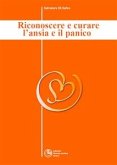 Riconoscere e curare l'ansia e il panico - Collana di Psichiatria Divulgativa Vol. III (eBook, ePUB)