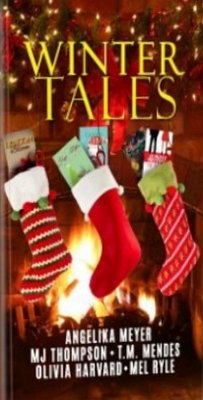 Winter Tales (eBook, ePUB) - Mendes, T. M.; Harvard, Olivia; Ryle, Mel; Thompson, M. J.; Meyer, Angelika