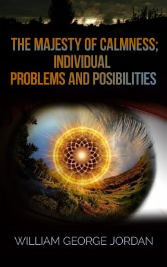 The Majesty of Calmness; Individual Problems and Posibilities (eBook, ePUB) - George Jordan, William