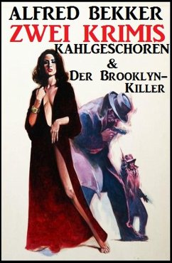 Zwei Krimis: Kahlgeschoren & Der Brooklyn-Killer (eBook, ePUB) - Bekker, Alfred