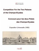 Competition For the Two Palaces of the Champs-Elysées - Exposition Universelle (1900) - Concours pour les deux Palais des Champs-Elysées