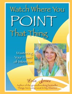Watch Where You Point That Thing - Jones, Lola