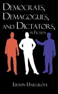 Democrats, Demagogues, and Dictators, in Fiction - Hargrove, Erwin