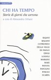 Chi ha tempo. Storie di giorni che corrono Chi ha tempo. Storie di giorni che corrono