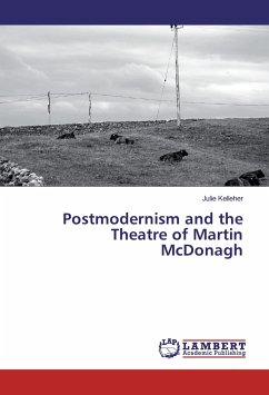 Postmodernism and the Theatre of Martin McDonagh - Kelleher, Julie