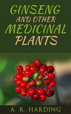 Ginseng and other medicinal plants (eBook, ePUB) - R. Harding, A.
