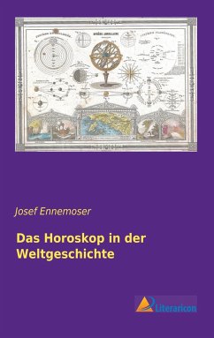 Das Horoskop in der Weltgeschichte - Ennemoser, Josef