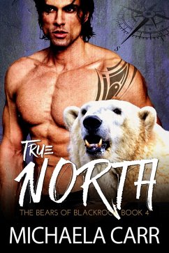 True North (The Bears of Blackrock, #4) (eBook, ePUB) - Carr, Michaela